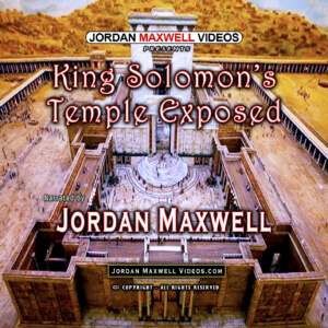 Jordan Maxwell Videos - King Solomon's Temple Exposed