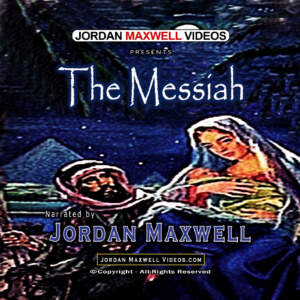 Jordan Maxwell Videos - The Messiah DVD