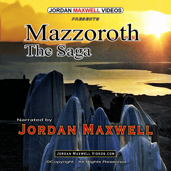 Jordan Maxwell Videos Presents - Mazzoroth The Saga