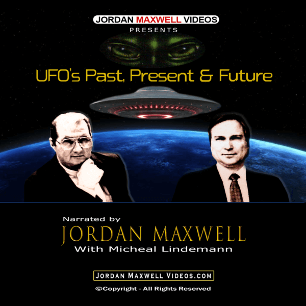 Jordan Maxwell Videos Presents – UFO’s Past Present and Future