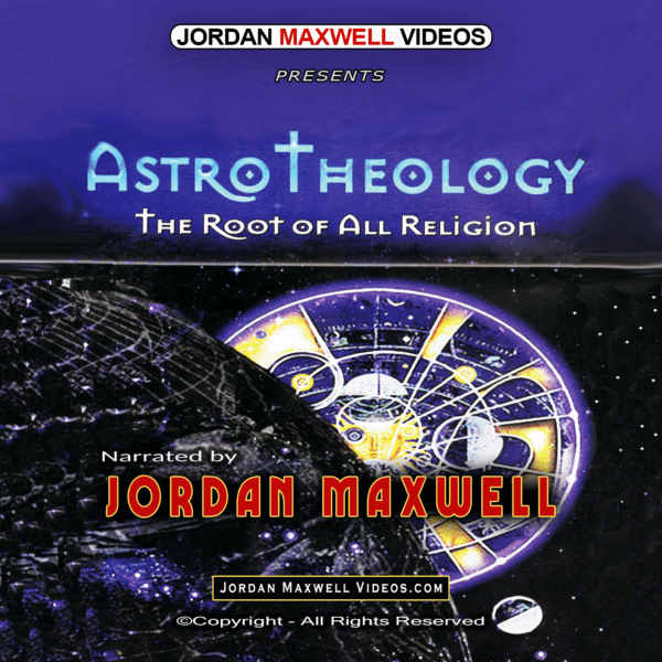 Jordan Maxwell Videos – Astrotheology The Root of all Religion