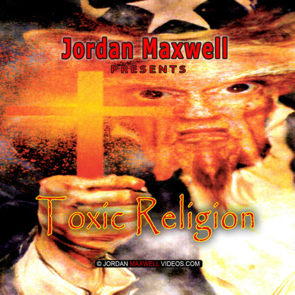 Jordan Maxwell - Toxic Religion - DVD