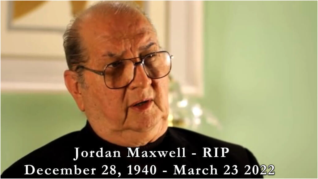 Jordan Maxwell – Rest in Peace – December 28, 1940 – March 23 2022