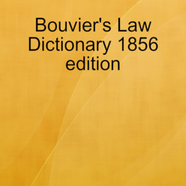 Bouvier's Law Dictionary 1856