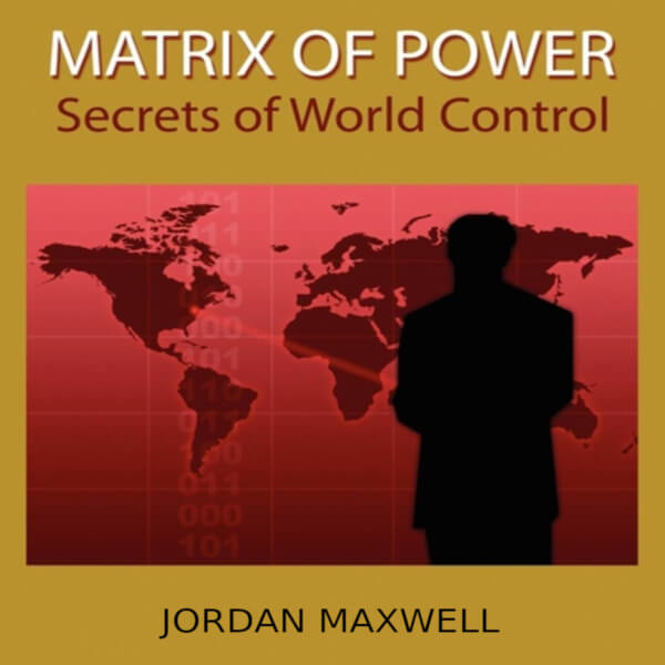 Matrix of Power by Jordan Maxwell